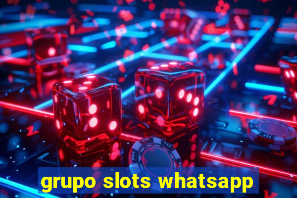 grupo slots whatsapp